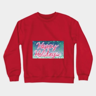 Happy Holidays! Crewneck Sweatshirt